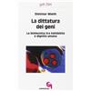 La dittatura dei geni. La biotecnica tra fattibilità e dignità umana (gdt 294)