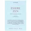 Essere zen. Portare la meditazione nella vita
