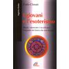 I giovani e l'esoterismo. Magia, satanismo e occultismo: l'inganno del fuoco che non brucia