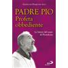 Padre Pio, profeta obbediente