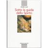 Sotto la guida dello Spirito