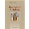 Riscoprire il digiuno