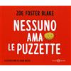 Salani Nessuno ama le puzzette. Ediz. a colori