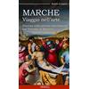 Ciabochi Claudio Marche. Viaggio nell'arte. Itinerari nella pittura marchigiana dal Trecento al Barocco