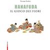 Casadeilibri Hanafuda, il gioco dei fiori. Con carte da gioco