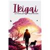 Autopubblicato IKIGAI: La forza per ricominciare