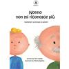 Alkemia Nonno non mi riconosce più. L'Alzheimer raccontato ai bambini