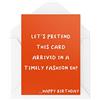 Tongue in Peach Divertenti biglietti di compleanno tardi | Facciamo finta che questa carta sia arrivata in una carta di moda tempestiva | Per lei lui collega amico scherzo Banter | CBH640