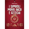 Edizioni Il Punto d'Incontro I simboli Maya, Inca e Aztechi