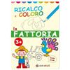 Edizioni del Baldo La fattoria. Ricalco e coloro. Ediz. illustrata