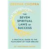 Bantam Press The Seven Spiritual Laws Of Success: seven simple guiding principles to help you achieve your dreams from world-renowned author, doctor and self-help guru Deepak Chopra