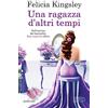 Newton Compton Editori Una ragazza d'altri tempi. Dall'autrice di DUE CUORI IN AFFITTO