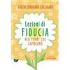 Ananda Edizioni Lezioni di fiducia per tempi che cambiano