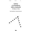 Aras Edizioni Calvino e la limpidezza della complessità. Tra Palomar e Parisi