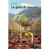 La gioia di crescere