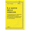 Futura Libri La notte delle streghe. Testimonianze su credenze, comportamenti, gesti rituali che accompagnano il giorno di san Giovanni e la sua vigilia
