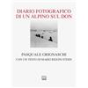 Interlinea Diario fotografico di un alpino sul Don. Ediz. illustrata