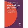 Johan & Levi Fantastiche presenze. Note su estetica, arte contemporanea e realtà aumentata