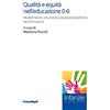 FrancoAngeli Qualità e equità nell'educazione 0-6