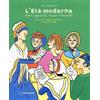 Settenove L'età moderna. Altri sguardi, nuovi racconti. Ediz. a colori