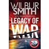 Zaffré Legacy of War: The bestselling story of courage and bravery from global sensation author Wilbur Smith