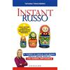 GRIBAUDO Instant russo. Il corso di lingua che rende facile anche quello che sembra impossibile