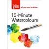 Collins 10-Minute Watercolours: Techniques & Tips for Quick Watercolours