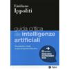 EGEA Guida critica alle intelligenze artificiali. Potenzialità e limiti in una prospettiva filosofica. Con e-book