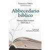 TS - Terra Santa Abbecedario biblico. Nutrirsi delle Scritture dall'A alla Z. Nuova ediz.