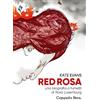 Coppola Editore Red Rosa. Una biografia a fumetti di Rosa Luxemburg