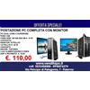 IN BASE ALLA DISPONIBILITA' DI MAGAZZINO POSTAZIONE COMPLETA PC AMD DUALCORE 4GB RAM WIN 10 + MONITOR 19 + TASTIERA MOUSE