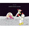 BABALIBRI Papà sulla luna Bababum