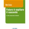 Il futuro è ospitare il nascente