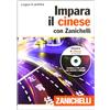 Zanichelli Impara il cinese con Zanichelli (volume con 2 CD audio)