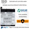 Scheda Elettronica Gicar 9.9.06.47G01 ACQUA FLOW 230Vac