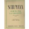 Curci Schumann Album per la Gioventù Op. 68 - per Pianoforte revisione Carlo Zecchi edizioni Curci