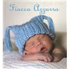 White Star Verlag I Miei Primi Passi Nella Vita: Fiocco Azzurro