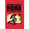 HOW2 Edizioni LA GRANDE STORIA DI ROMA: Dalle Origini alla Caduta