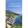 Editoriale Programma Sentieri natura nel Livornese. 10 escursioni nell'entroterra e nelle isole del Parco Nazionale dell'Arcipelago Toscano