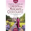 Newton Compton Editori L'eredità del mercante di cioccolato