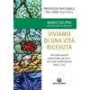 Viviamo di una vita ricevuta