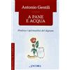 A pane e acqua. Pratica e spiritualità del digiuno