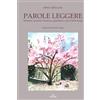 De Ferrari Editore Parole leggere. Aforismi, pensieri, humour, galanterie, cose d'altri tempi