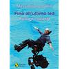 Buendia Books Fino all'ultimo led. Flusso di coscienza