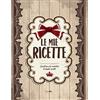 CREATESPACE Le mie RICETTE: Quaderno per annotare le proprie ricette (ca. A4)