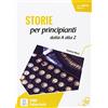 ALMA EDIZIONI Storie per principianti dalla A alla Z: Storie per principianti - dalla A alla Z. Libro + onli