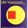 Franco Cosimo Panini Un viaggio... Libro pop-up. Ediz. illustrata