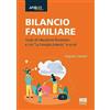 Maggioli Editore Bilancio familiare. Guida all'educazione finanziaria e tool «La famiglia azienda» in excel. Con Contenuto digitale per accesso online