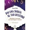 Edizioni Il Punto d'Incontro Dai una svolta al tuo destino. Manifesta il successo con l'astrologia e i tarocchi