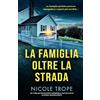 Bookouture La famiglia oltre la strada: Un thriller psicologico imperdibile con un colpo di scena sconvolgente